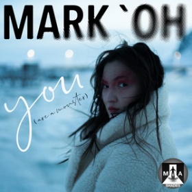 MARK 'OH - YOU (ARE A MONSTER)